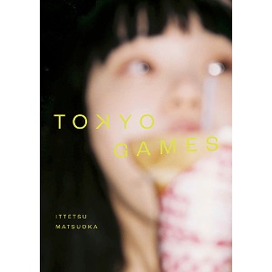 Ittetsu Matsuoka -‘TOKYO GAMES’